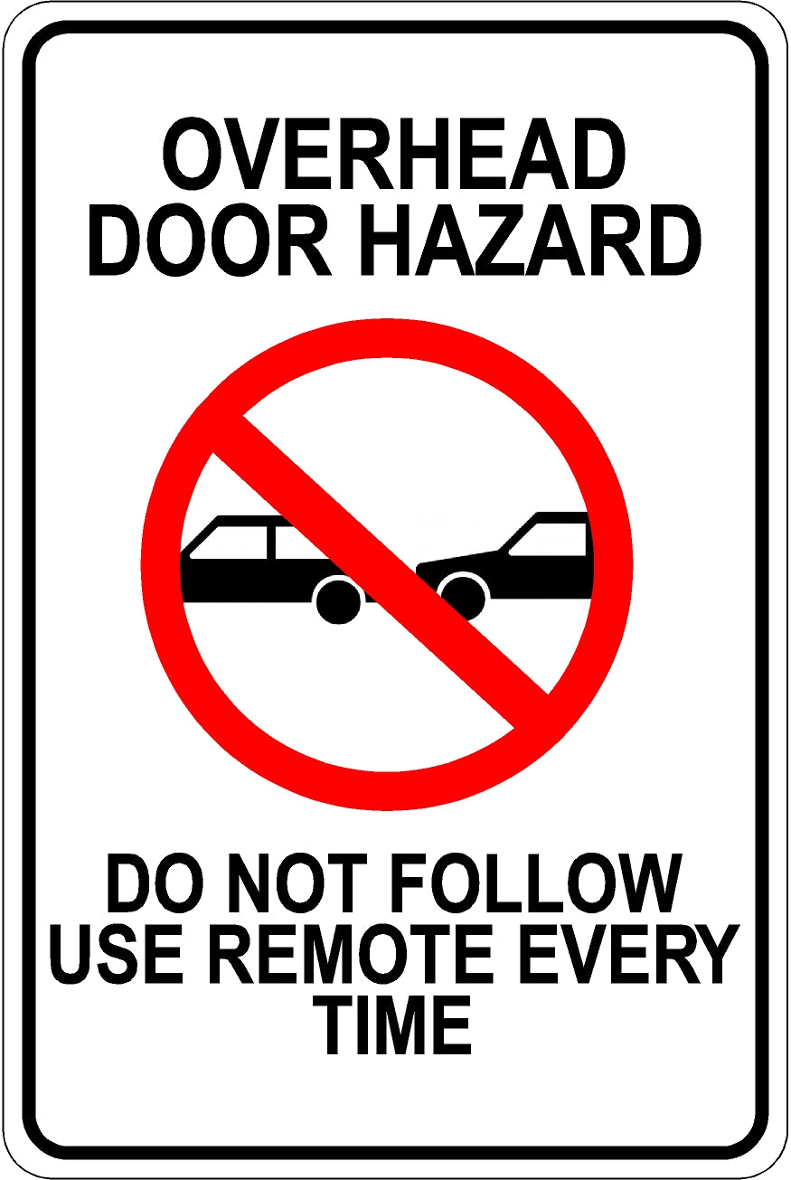 Overhear Door Hazard- Do Not Follow Sign