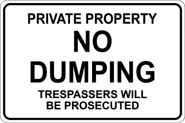 Private Property -No Dumping - Trespassers will be Prosecuted - Black