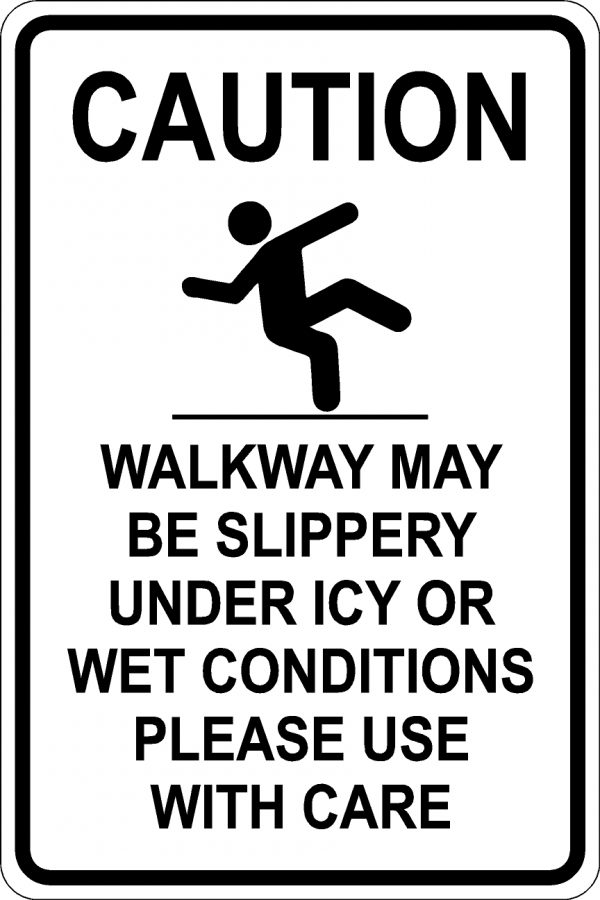 Caution. Walkway may be slippery under icy or wet conditions. Please use with care Sign. Black Font on White Background